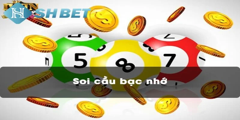 Kinh nghiệm soi cầu bạc nhớ giúp trúng lớn